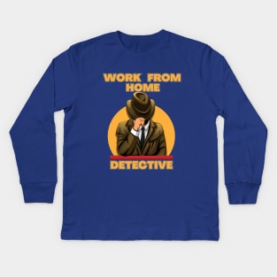 Work From Home Detective Kids Long Sleeve T-Shirt